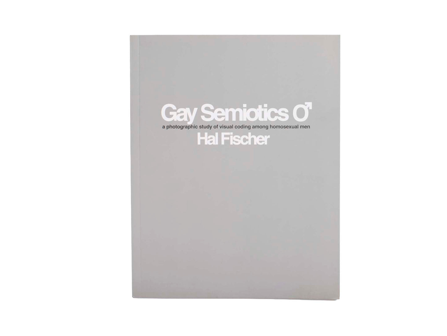 Gay Semiotics: A Photographic Study of Visual Coding Among Homosexual Men